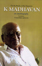 K MADHAVAN an autobiography - Retail Maharaj