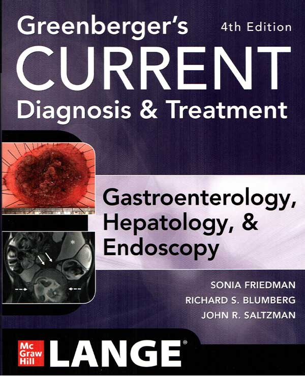 IE Greenberger's CURRENT Diagnosis & Treatment Gastroenterology, Hepatology, & Endoscopy, 4 E