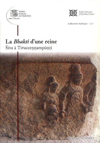 La bhakti dune reine: Siva a Tiruccennampunthi (French)