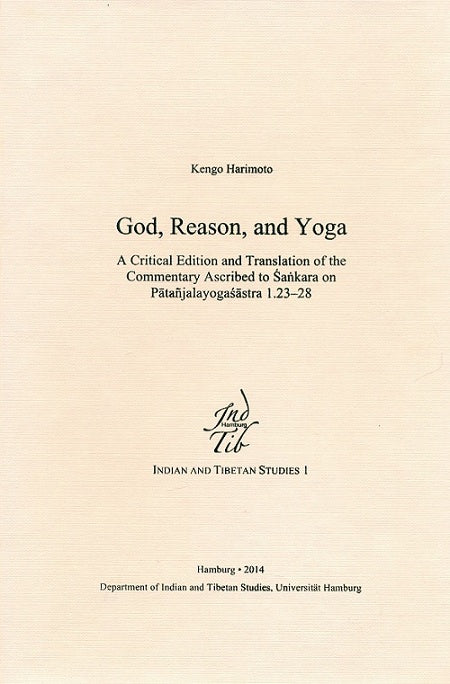 God, reason, and yoga: a critical edition and translation of the commentary ascribed to Sankara on Patanjalayogasastra 1.23-28 - Retail Maharaj