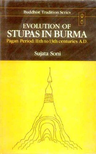 Evolution of stupas in Burma: pagan period, 11th to 13th centuries A.D - Retail Maharaj