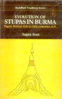 Evolution of stupas in Burma: pagan period, 11th to 13th centuries A.D - Retail Maharaj