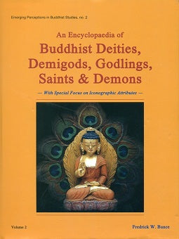 An encyclopaedia of Buddhist deities, demigods, godlings, saints and demons, with special focus on iconographic attributes, 2 vols - Retail Maharaj