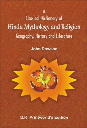 A classical dictionary of Hindu mythology and religion: geography, history and literature - Retail Maharaj