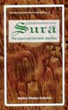 Sura: the Liquor and the Vedic sacrifice, with a foreword by C.G. Kashikar - Retail Maharaj