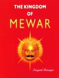 The kingdom of Mewar: great struggles and glory of the worlds oldest ruling dynasty, with a foreword by Gayatri Devi - Retail Maharaj