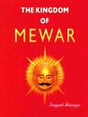 The kingdom of Mewar: great struggles and glory of the worlds oldest ruling dynasty, with a foreword by Gayatri Devi - Retail Maharaj