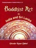 Buddhist art in India and Sri Lanka (3rd century BC to 6th century AD): a critical study, with a foreword by R.C. Sharm - Retail Maharaj