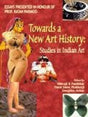 Towards a new art history: studies in Indian art: essays presented in honour of Prof. Ratan Parimoo - Retail Maharaj