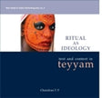 Ritual as ideology: text and context in teyyam - Retail Maharaj