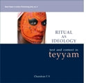 Ritual as ideology: text and context in teyyam - Retail Maharaj