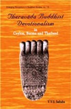 Theravada Buddhist devotionalism in Ceylon, Burma and Thailand, with a foreword by Vijay Kumar Thakur - Retail Maharaj