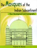 The mosques of the Indian subcontinent: their development and iconography - Retail Maharaj