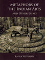 Metaphors of the Indian arts and other essays - Retail Maharaj