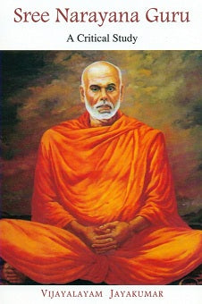 Sree Narayana Guru: a critical study, tr. into English by K. Sadanandan, foreword by Saswathikananda Swamigal