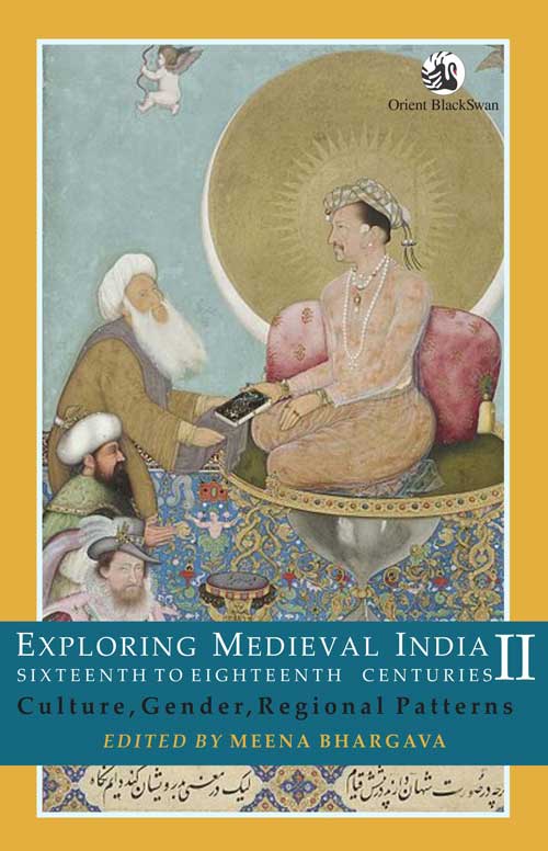Exploring Medieval India, Sixteenth to Eighteenth Centuries: Culture, Gender and Regional Patterns Vol. II - Retail Maharaj