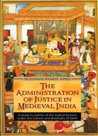 Administration of Justice in Medieval India - Retail Maharaj