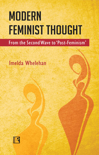 Modern Feminist Thought: From the SecondWave to ‘Post-Feminism’ (2015) - Retail Maharaj