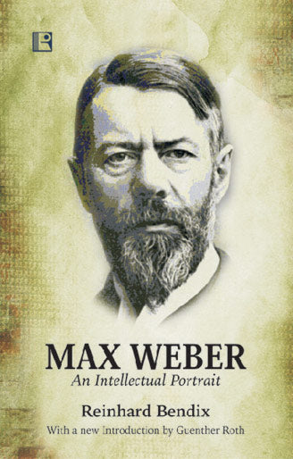 MAX WEBER: An Intellectual Portrait , HB