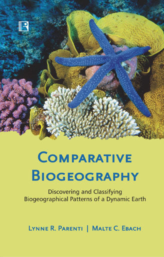 Comparative Biogeography: Discovering and Classifying Biogeographical Patterns of a Dynamic Earth - Retail Maharaj
