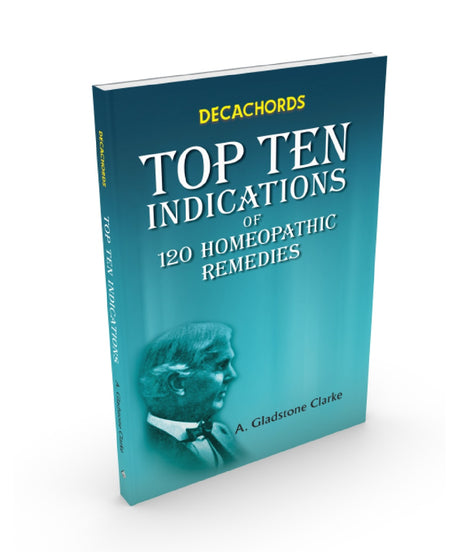 Decachords Top Ten Indications Of 120 Homeopathic Remedies - Retail Maharaj