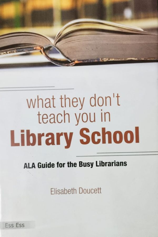 What They Don't Teach You at Library School: ALA Guide for the Busy Librarians