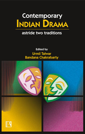 Contemporary Indian Drama: Astride Two Traditions - Retail Maharaj