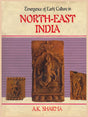 EMERGENCE OF EARLY CULTURE IN NORTH-EAST INDIA - Retail Maharaj