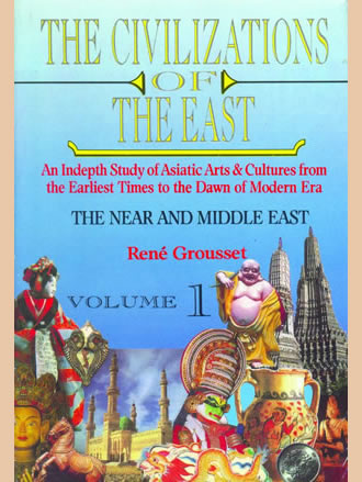THE CIVILIZATIONS OF THE EAST: An Indepth Study of Asiatic Arts & Cultures from the Earliest Times to the Dawn of Modern Era (Set of 4 Vols.) - Retail Maharaj