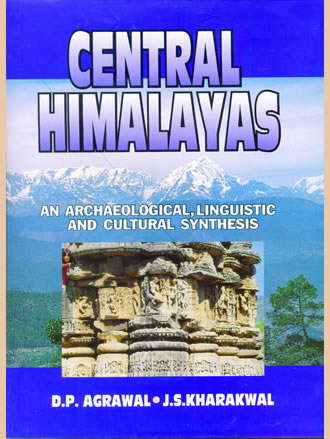 CENTRAL HIMALAYAS : An Archaeological, Linguistic and Cultural Synthesis - Retail Maharaj