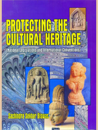 PROTECTING THE CULTURAL HERITAGE : National Legislations and International Conventions - Retail Maharaj