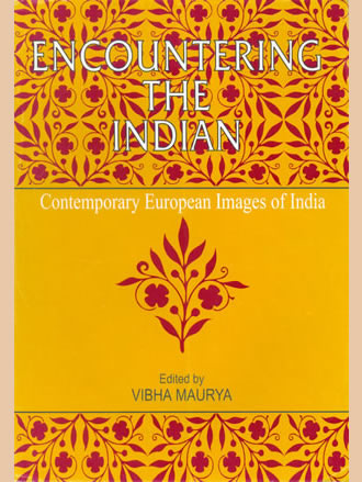 ENCOUNTERING THE INDIAN : Contemporary Europeon Images on India - Retail Maharaj