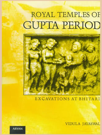 ROYAL TEMPLES OF GUPTA PERIOD : Excavations at Bhitari - Retail Maharaj