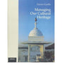 Managing our cultural heritage, translated from the French by Latika Sahgal - Retail Maharaj