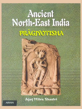 ANCIENT NORTH-EAST INDIA (Pragjyotisha) - Retail Maharaj