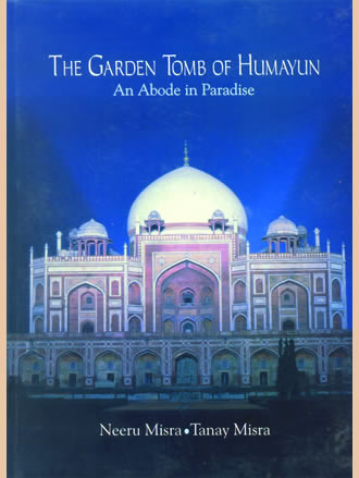 THE GARDEN TOMB OF HUMAYUN: An Abode in Paradise - Retail Maharaj