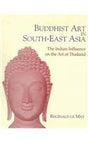 Buddhist art in south-east Asia: the Indian influence on the art of Thailand - Retail Maharaj