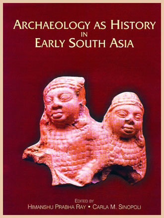 ARCHAEOLOGY AS HISTORY IN EARLY SOUTH ASIA - Retail Maharaj