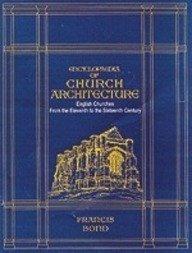 Encyclopaedia of church architecture: English churches-- from the eleventh to the sixteenth century, 2 vols., by Francis Bond - Retail Maharaj