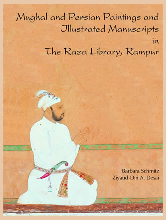 MUGHAL AND PERSIAN PAINTINGS AND ILLUSTRATED MANUSCRIPTS IN THE RAZA LIBRARY, RAMPUR - Retail Maharaj
