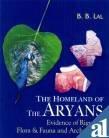 The homeland of the Aryans: evidence of Rigvedic flora and fauna and archaeology - Retail Maharaj