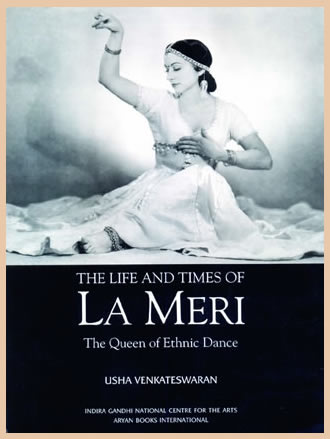 THE LIFE AND TIMES OF LA MERI : The Queen of Ethnic Dance - Retail Maharaj