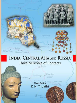 INDIA, CENTRAL ASIA AND RUSSIA: Three Millennia of Contacts - Retail Maharaj