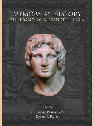 MEMORY AS HISTORY : The Legacy of Alexander in Asia - Retail Maharaj