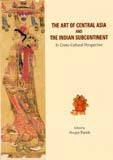 The art of Central Asia and the Indian subcontinent: in cross-cultural perspective - Retail Maharaj