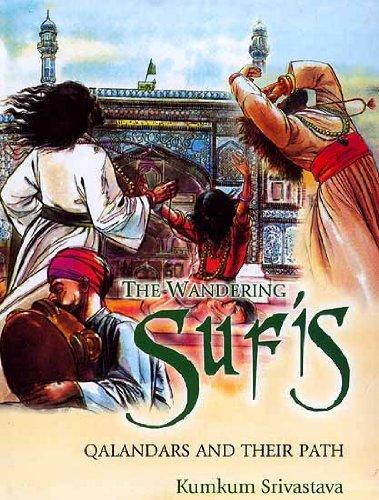 The wandering Sufis: Qalandars and their path