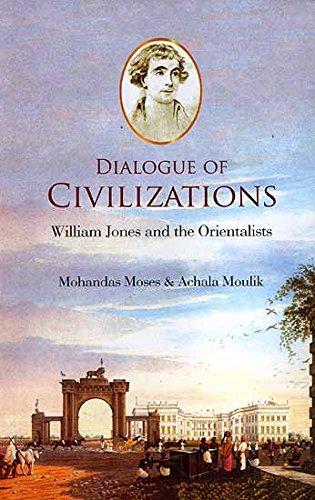 Dialogue of civilizations: William Jones and the orientalists - Retail Maharaj