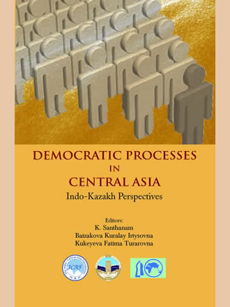 DEMOCRATIC PROCESSES IN CENTRAL ASIA: Indo-Kazakh Perspectives - Retail Maharaj