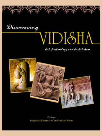 DISCOVERING VIDISHA: Art, Archaeology and Architecture - Retail Maharaj