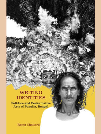 WRITING IDENTITIES: Folklore and Performative Arts of Purulia, Bengal - Retail Maharaj